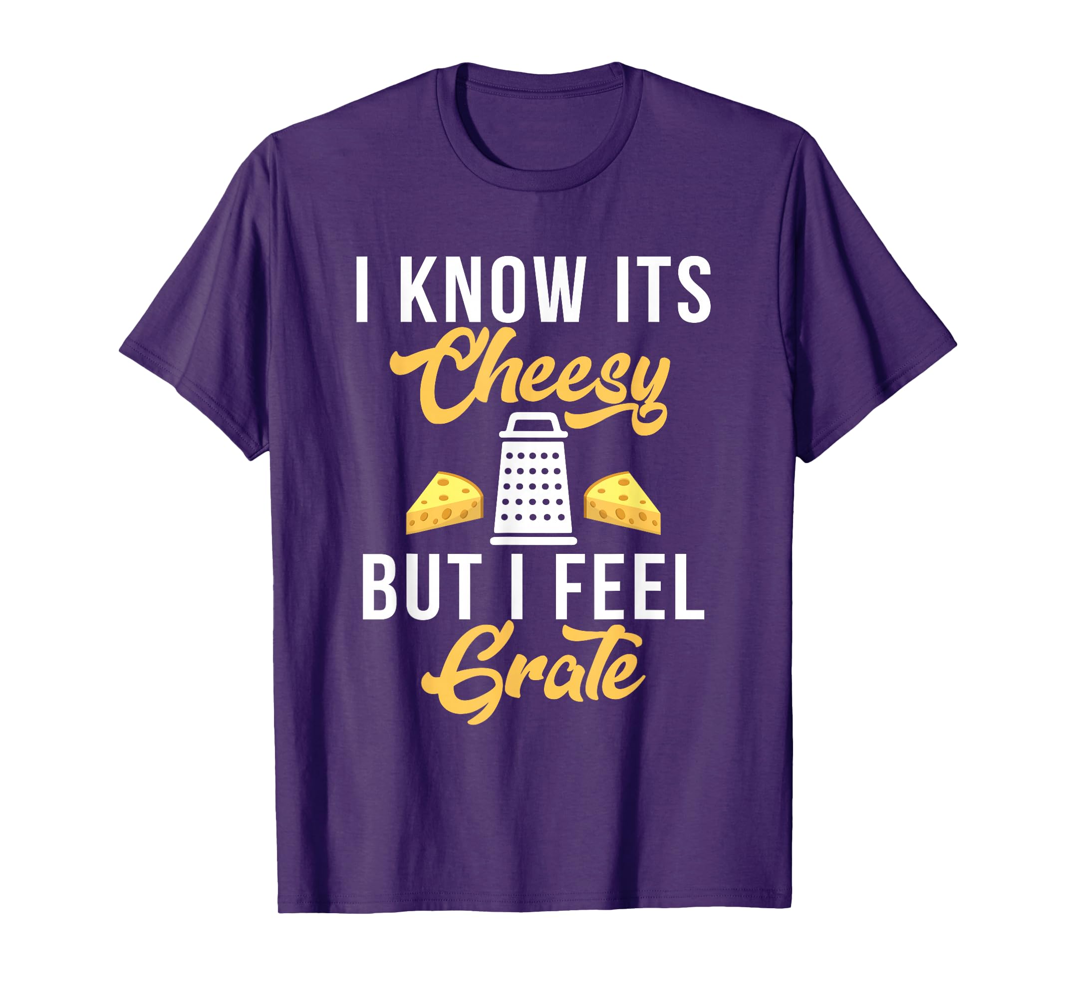 Funny Corny Dad Joke I Feel Grate T-Shirt - Fun Novelty Design Unisex - T-Shirt, Sweatshirt, Hoodie