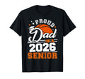 Proud Dad 2026 Senior Basketball T-Shirt - Novelty Apparel Unisex - T-Shirt, Sweatshirt, Hoodie