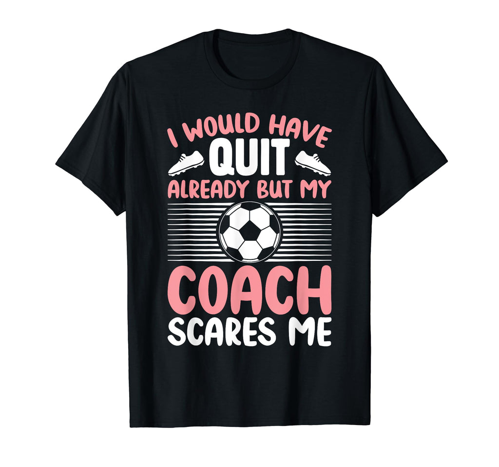 I Would Have Quit Alredy But My T-Shirt - Fun Novelty Design for Adults - T-Shirt, Sweatshirt, Hoodie