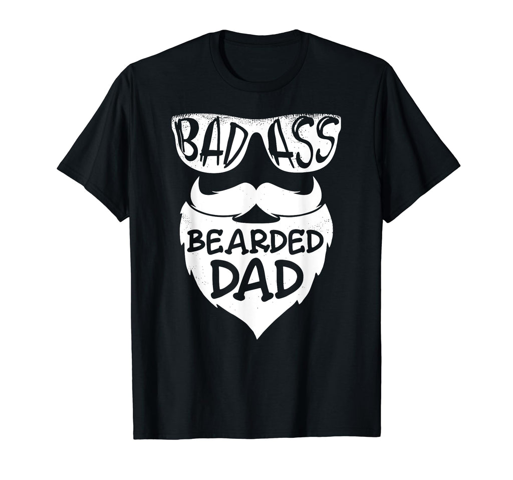 Badass Bearded Dad Shirts Father Papa T-Shirt - Unique Graphic for Adults - T-Shirt, Sweatshirt, Hoodie