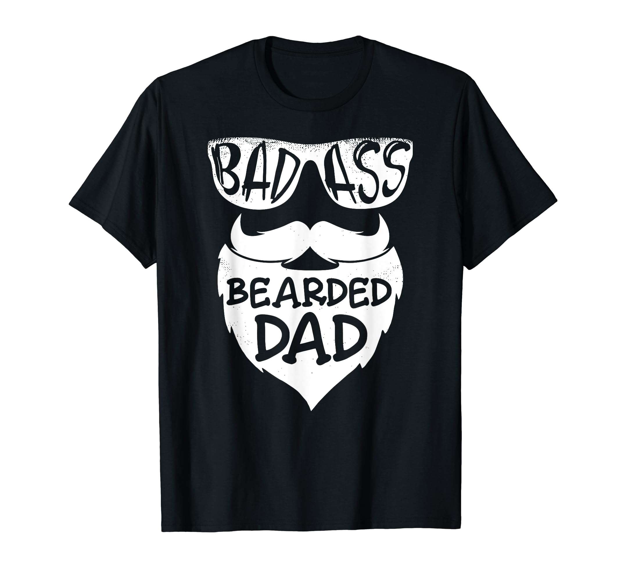Badass Bearded Dad Shirts Father Papa T-Shirt - Unique Graphic for Adults - T-Shirt, Sweatshirt, Hoodie