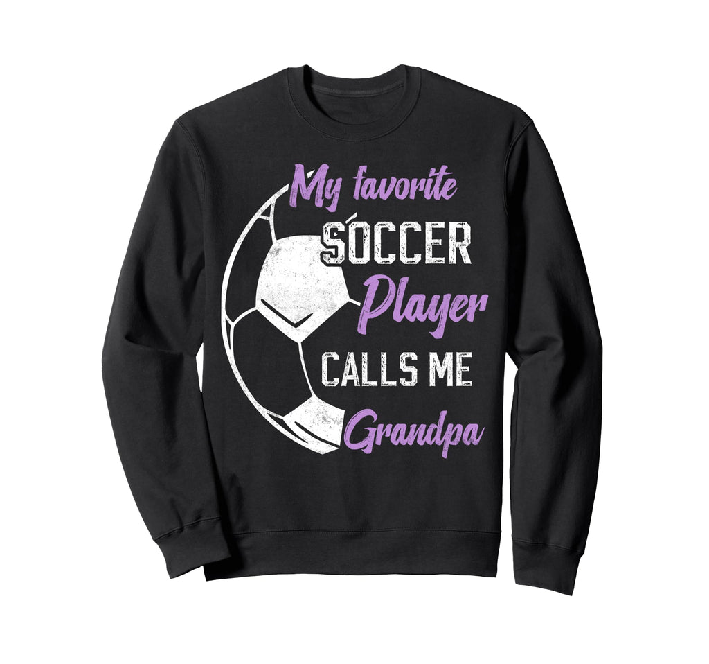 My Favorite Soccer Player Calls Sweatshirt - Fun Novelty Design for Adults - T-Shirt, Sweatshirt, Hoodie