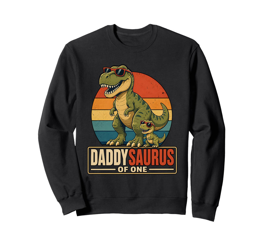 Fathers Day Daddysaurus Dad Sweatshirt - Casual Everyday Wear for Adults - T-Shirt, Sweatshirt, Hoodie
