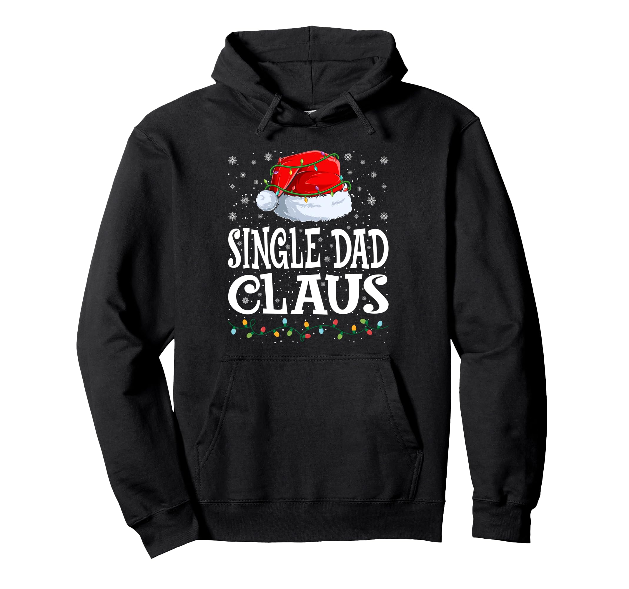 Single Dad Claus Lights Santa Hat Family Hoodie - Unique Graphic Unisex - T-Shirt, Sweatshirt, Hoodie