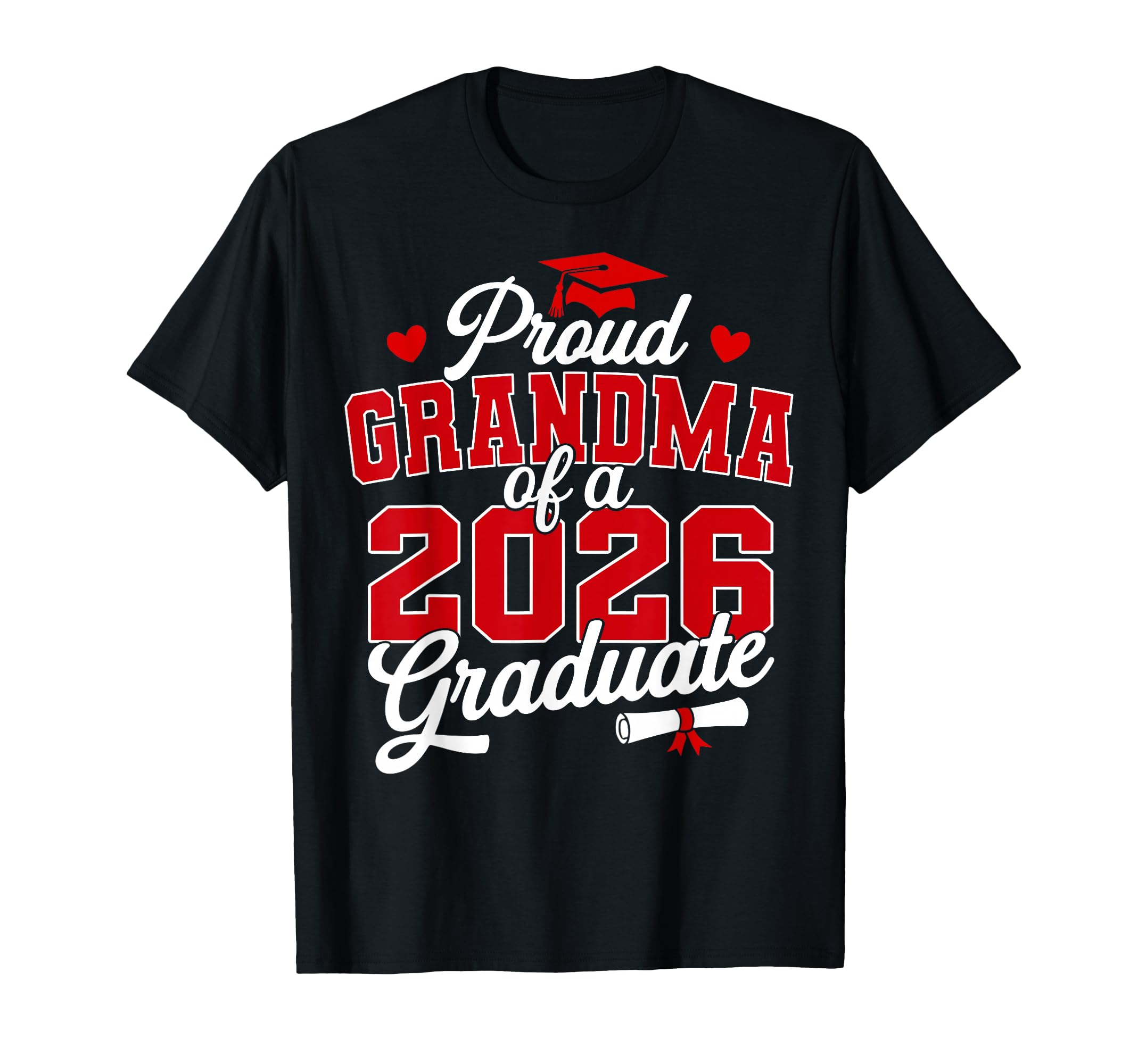 Proud Grandma Class 2026 Graduate T-Shirt - Streetwear Style for Adults - T-Shirt, Sweatshirt, Hoodie