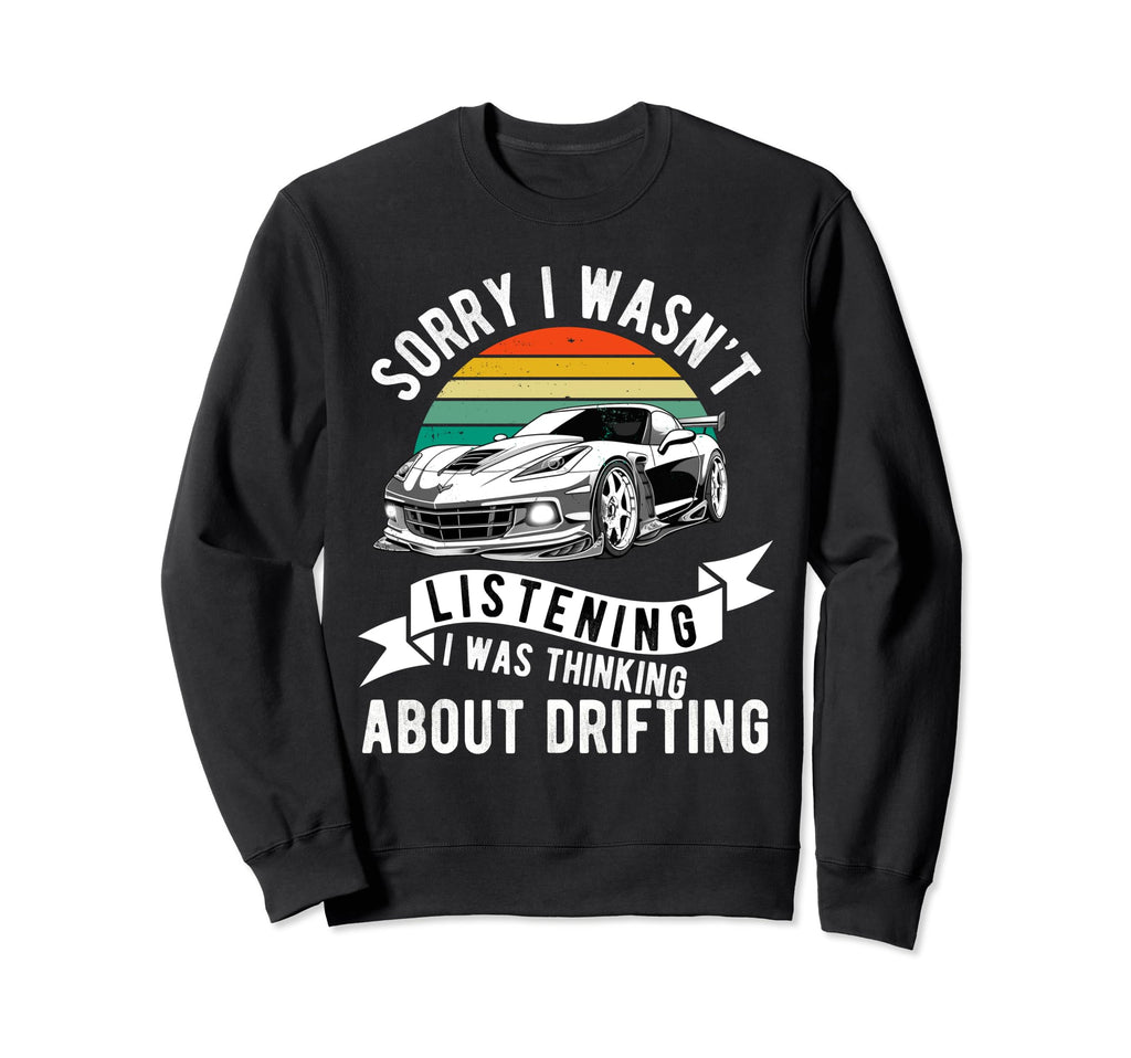 Drifting Car Race Funny Dad Street Sweatshirt - Novelty Apparel Men Women - T-Shirt, Sweatshirt, Hoodie