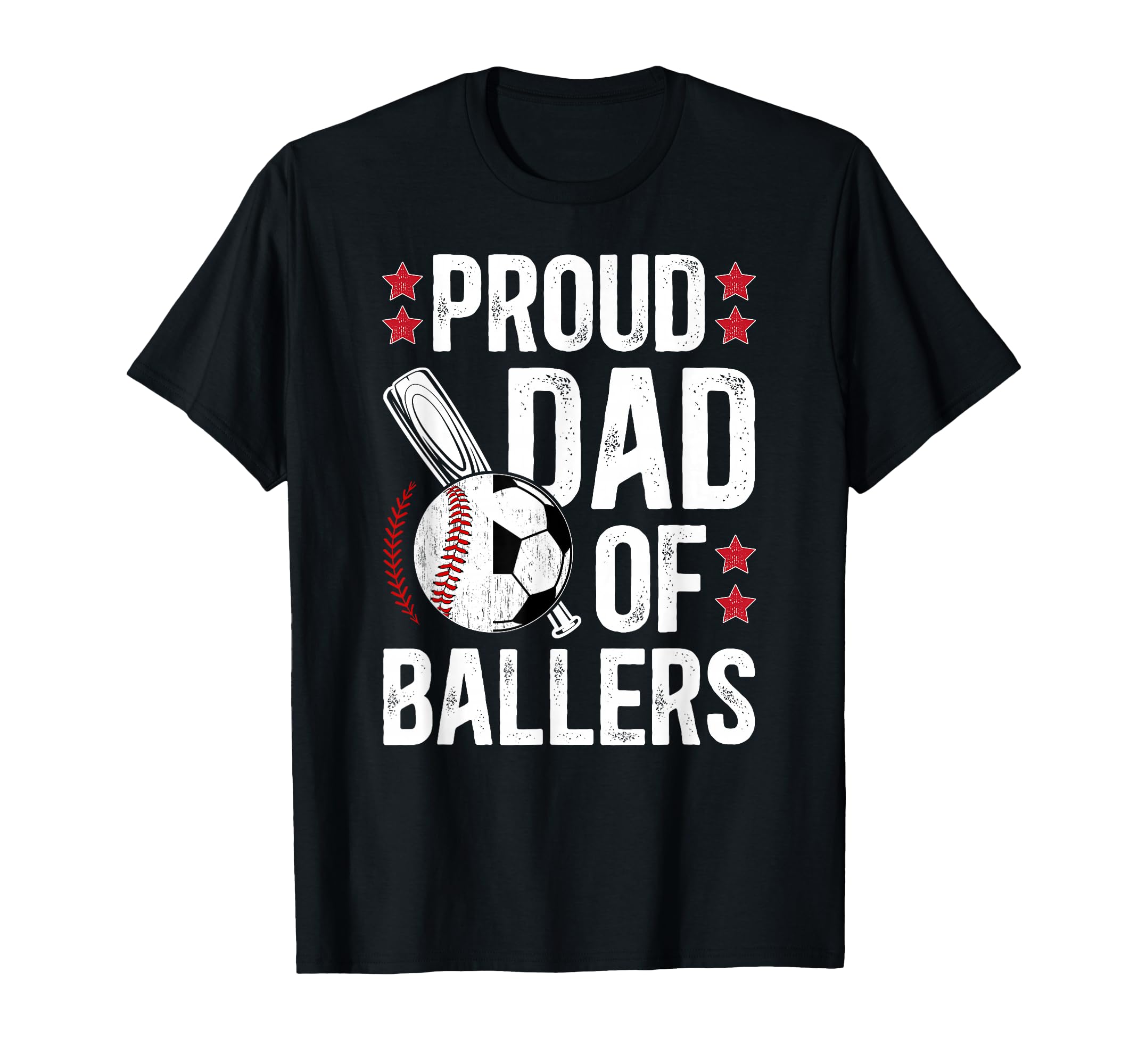 Proud Dad Ballers Baseball Soccer Dad T-Shirt - Streetwear Style Unisex - T-Shirt, Sweatshirt, Hoodie