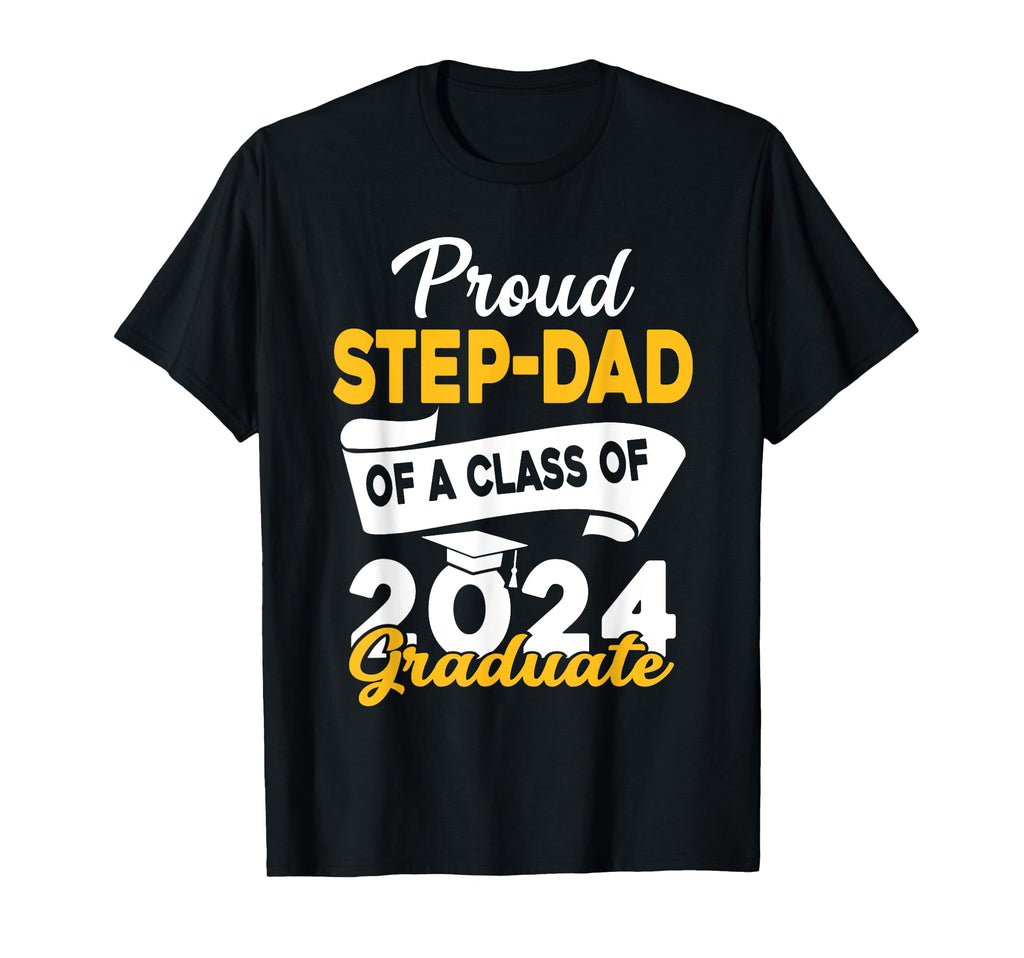 Proud Step Dad Class 2024 Graduate T-Shirt - Trendy Graphic Men Women - T-Shirt, Sweatshirt, Hoodie