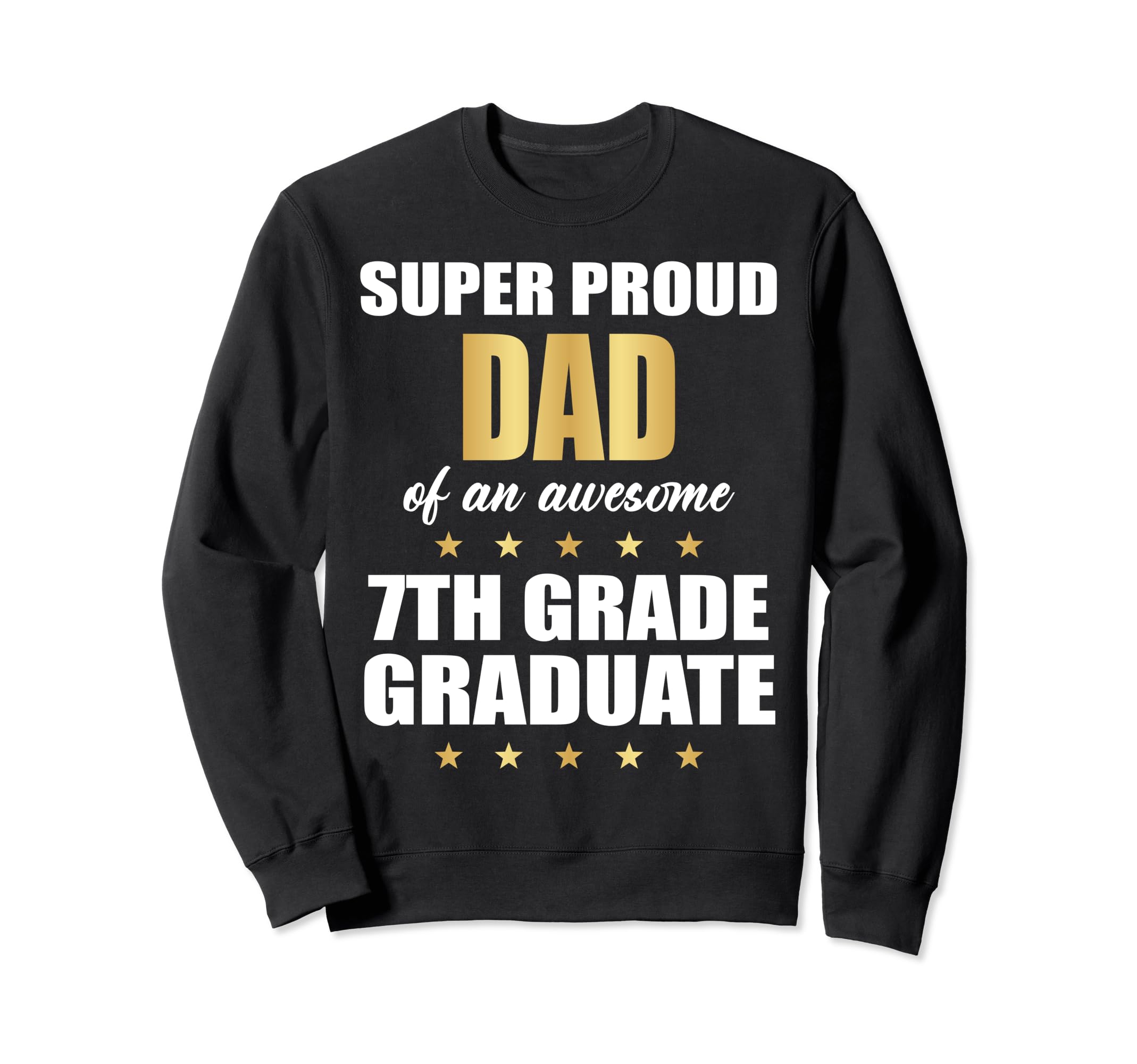 Super Proud Dad Awesome 7Th Grade Sweatshirt - Novelty Apparel for Adults - T-Shirt, Sweatshirt, Hoodie