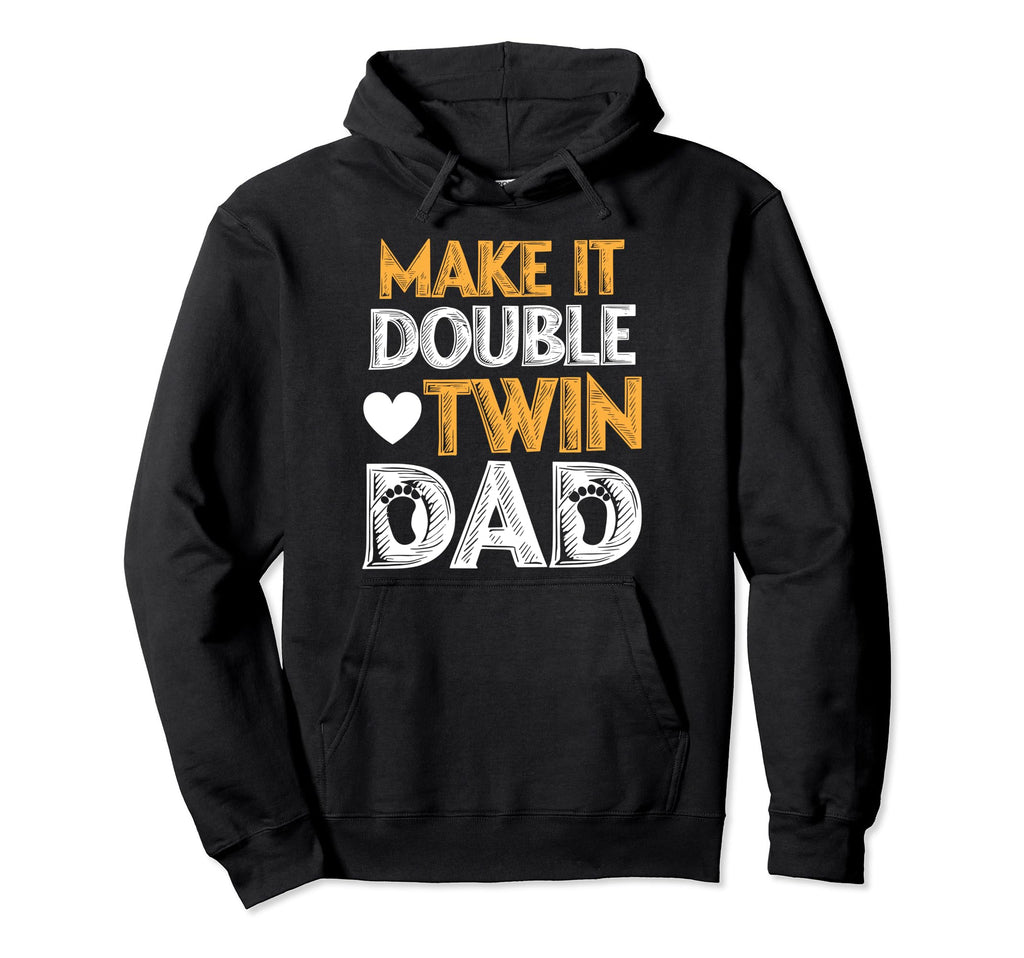 Make Double Twin Dad Novelty Funny Hoodie - Minimalist Print for Adults - T-Shirt, Sweatshirt, Hoodie