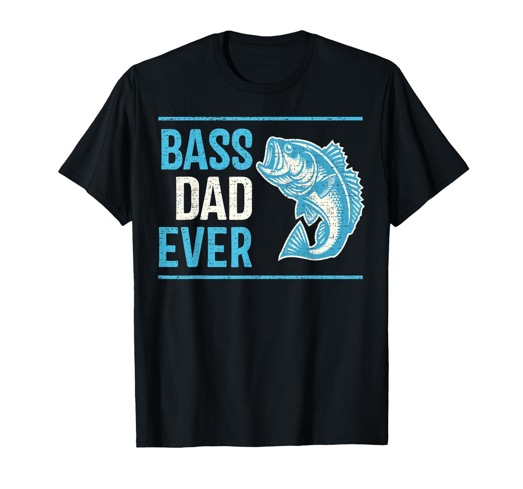 Bass Dad Ever Fishing Father Angler T-Shirt - Unique Graphic Men Women - T-Shirt, Sweatshirt, Hoodie