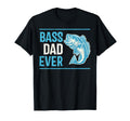 Bass Dad Ever Fishing Father Angler T-Shirt - Unique Graphic Men Women - T-Shirt, Sweatshirt, Hoodie