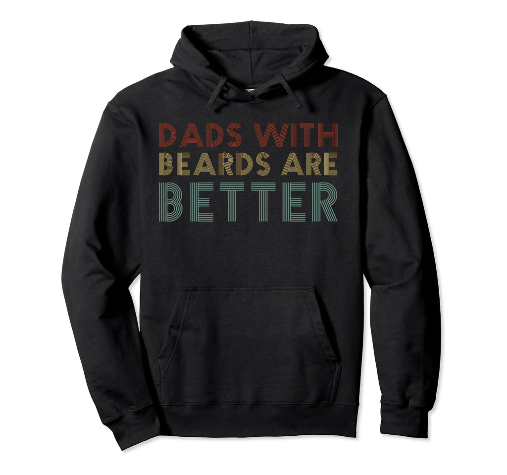 Dads Beards Are Better Funny Bearded Hoodie - Aesthetic Graphic for Adults - T-Shirt, Sweatshirt, Hoodie