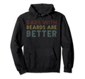Dads Beards Are Better Funny Bearded Hoodie - Aesthetic Graphic for Adults - T-Shirt, Sweatshirt, Hoodie