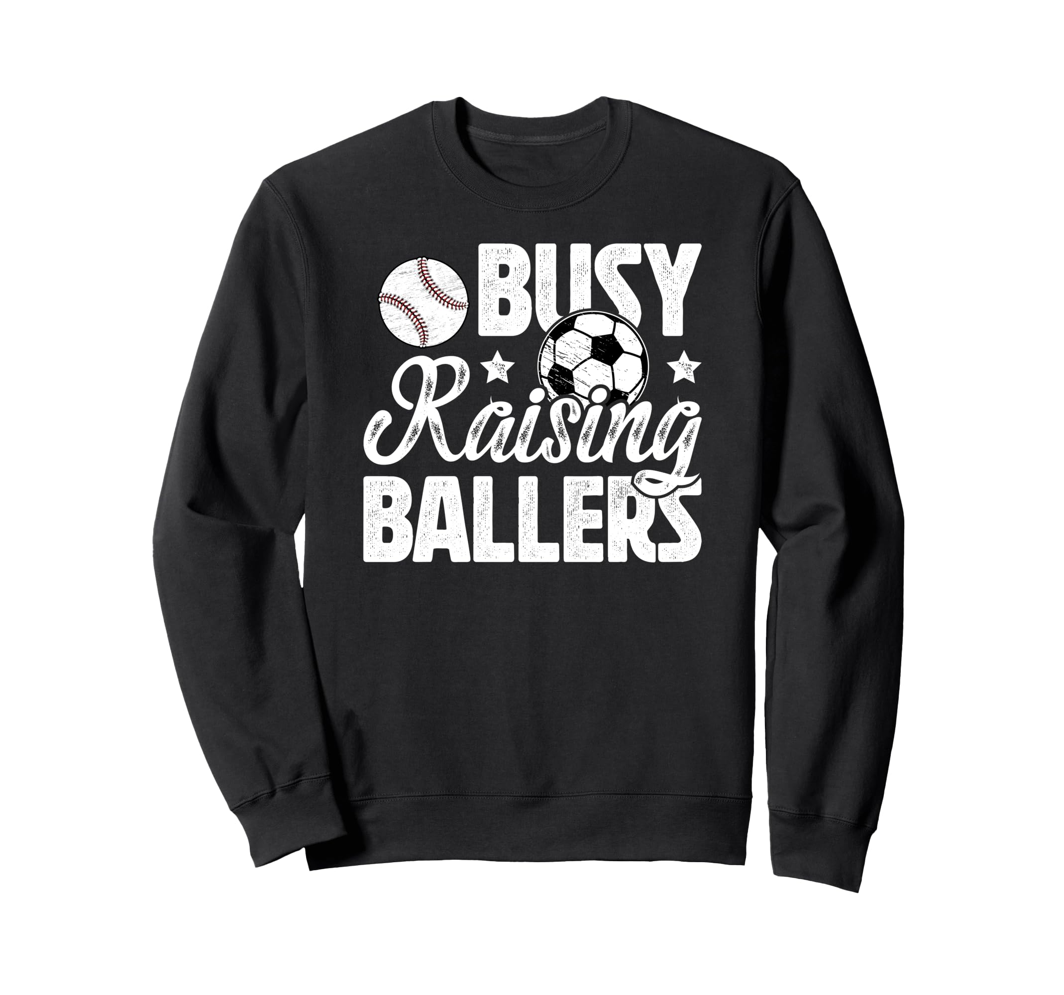 Busy Raising Ballers Soccer Baseball Sweatshirt - Unique Graphic Unisex - T-Shirt, Sweatshirt, Hoodie