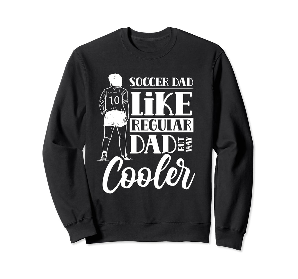 Soccer Dad Like Regular Dad But Way Sweatshirt - Trendy Graphic Men Women - T-Shirt, Sweatshirt, Hoodie