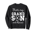 Thats My Grandson Out There Soccer Sweatshirt - Unique Graphic Men Women - T-Shirt, Sweatshirt, Hoodie