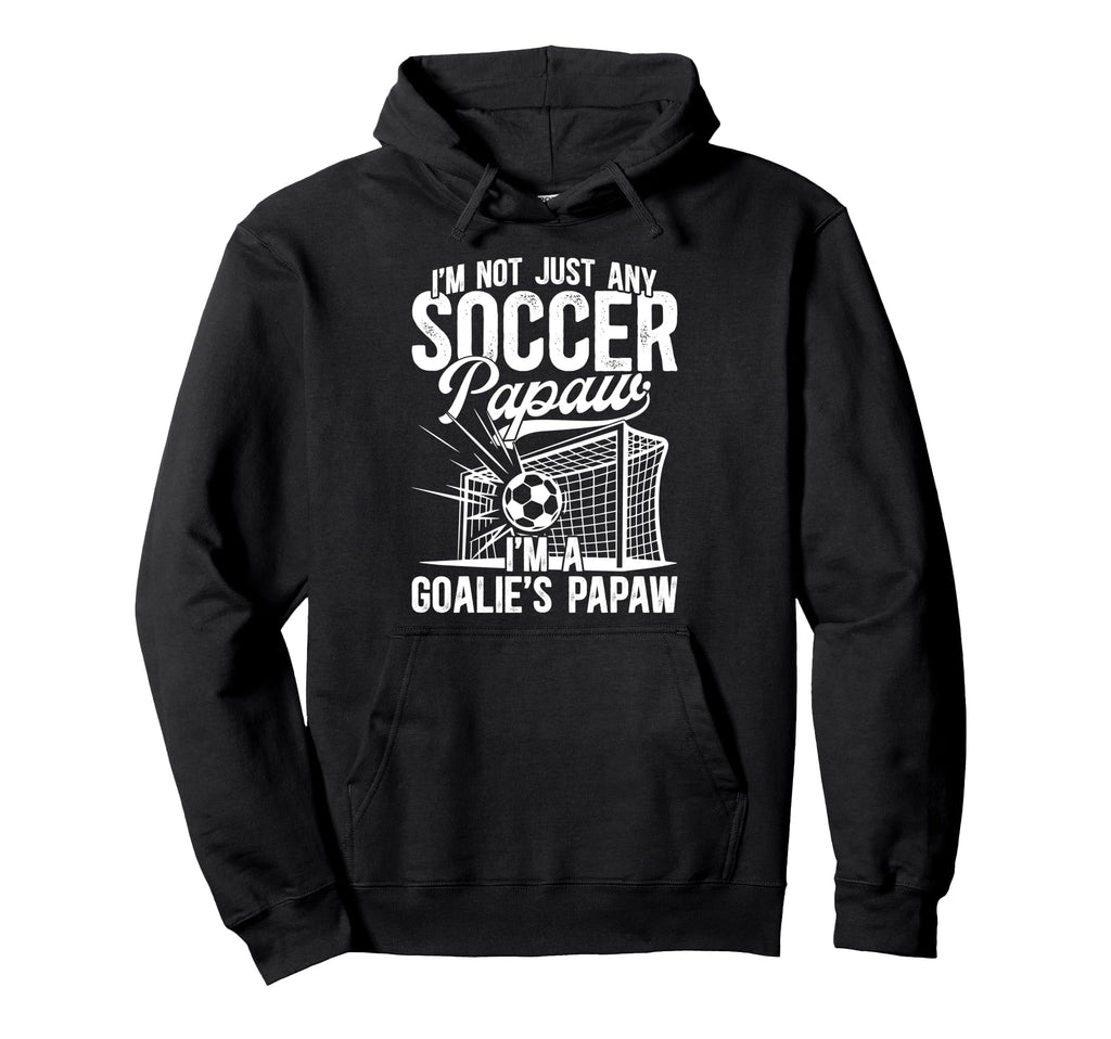 Im Soccer Goalie Papaw Soccer Hoodie - Minimalist Print for Adults - T-Shirt, Sweatshirt, Hoodie
