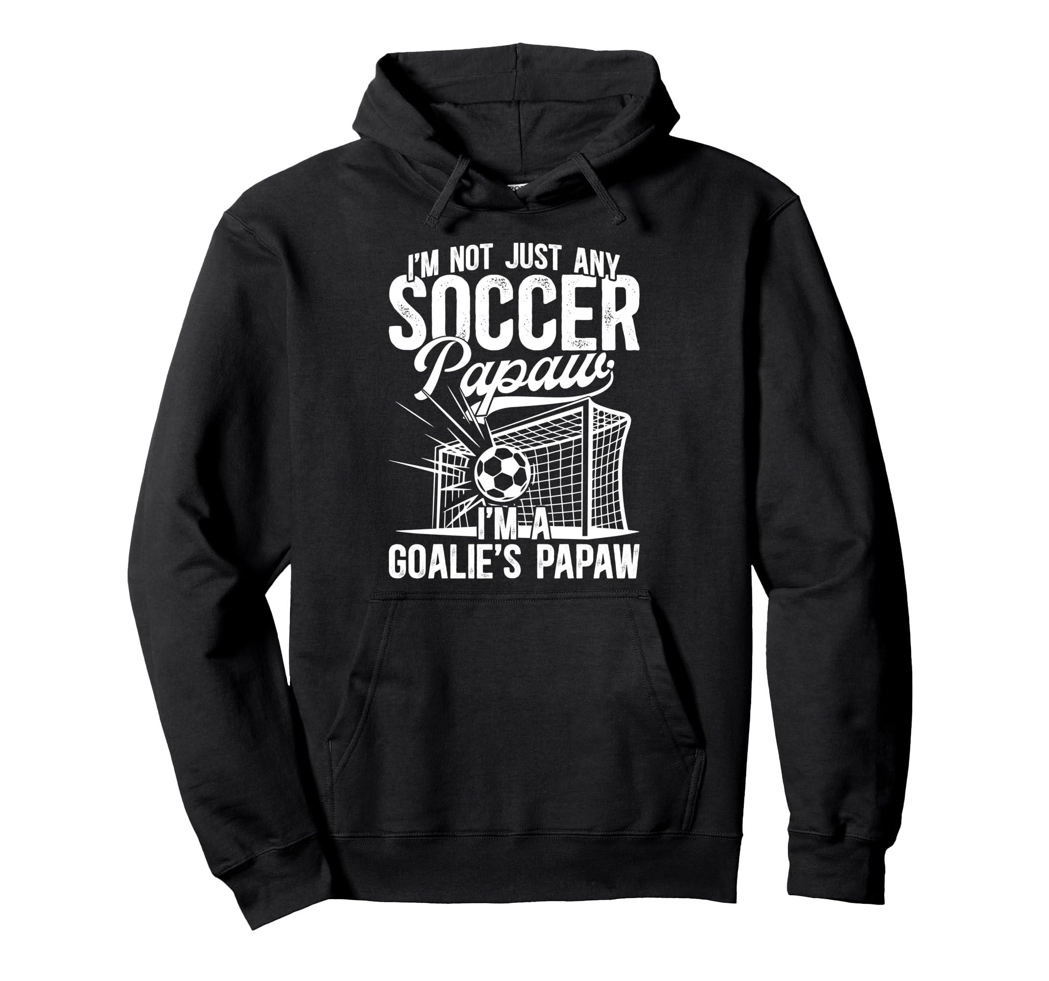 Im Soccer Goalie Papaw Soccer Hoodie - Minimalist Print for Adults - T-Shirt, Sweatshirt, Hoodie