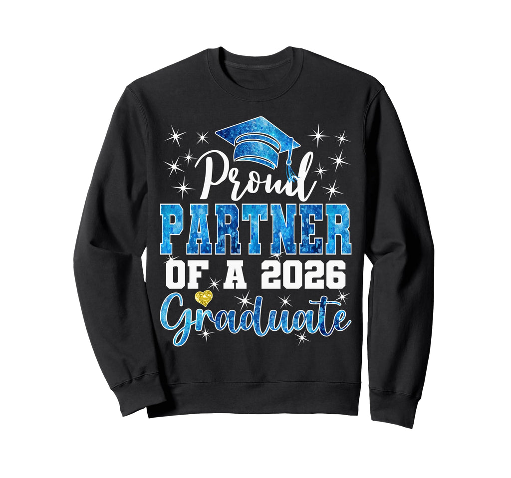 Super Proud Partner 2026 Graduate Sweatshirt - Casual Everyday Wear Unisex - T-Shirt, Sweatshirt, Hoodie