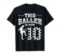 This Baller Is Now 10 Soccer 10Th T-Shirt - Casual Everyday Wear Men Women - T-Shirt, Sweatshirt, Hoodie