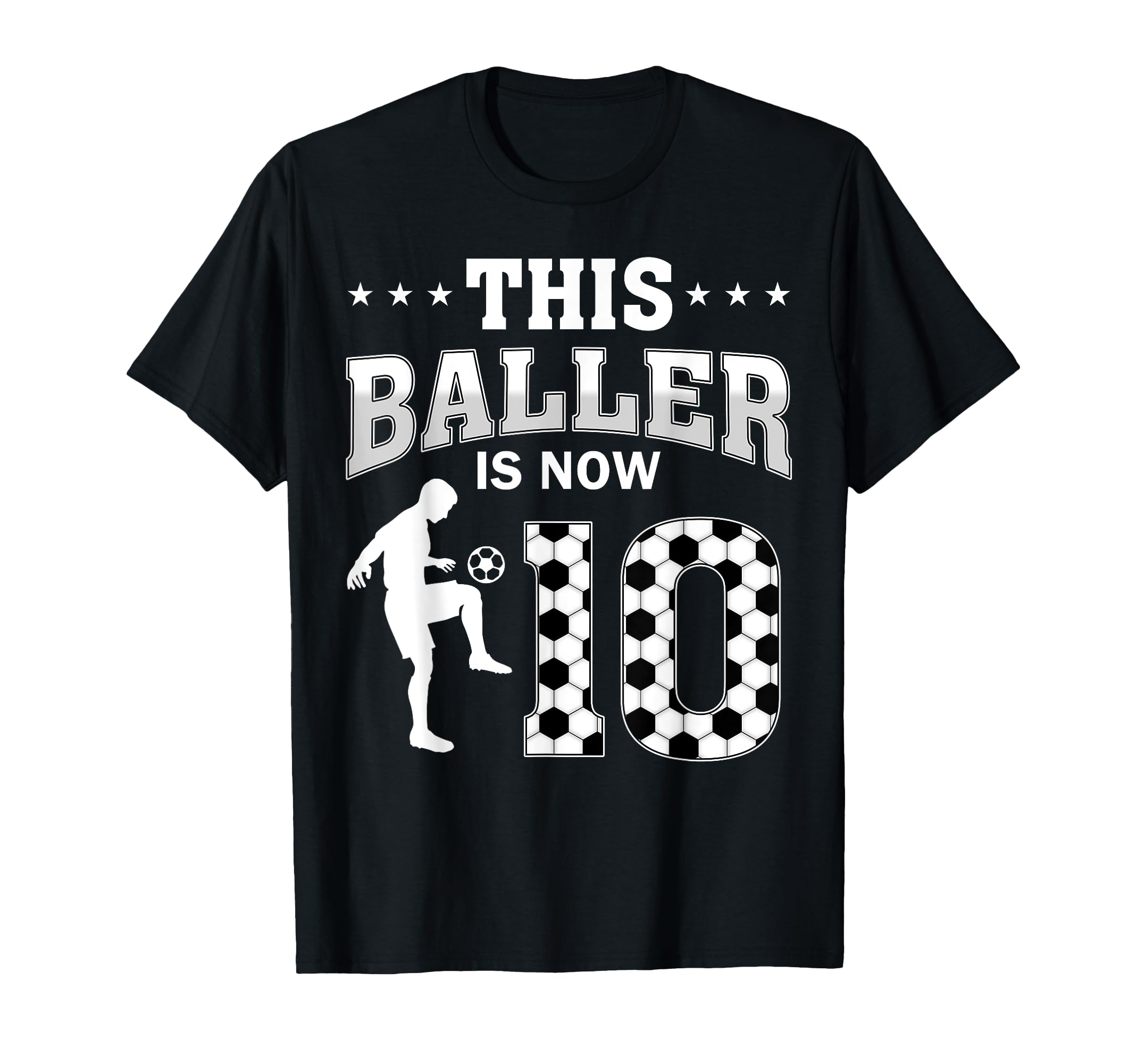 This Baller Is Now 10 Soccer 10Th T-Shirt - Casual Everyday Wear Men Women - T-Shirt, Sweatshirt, Hoodie