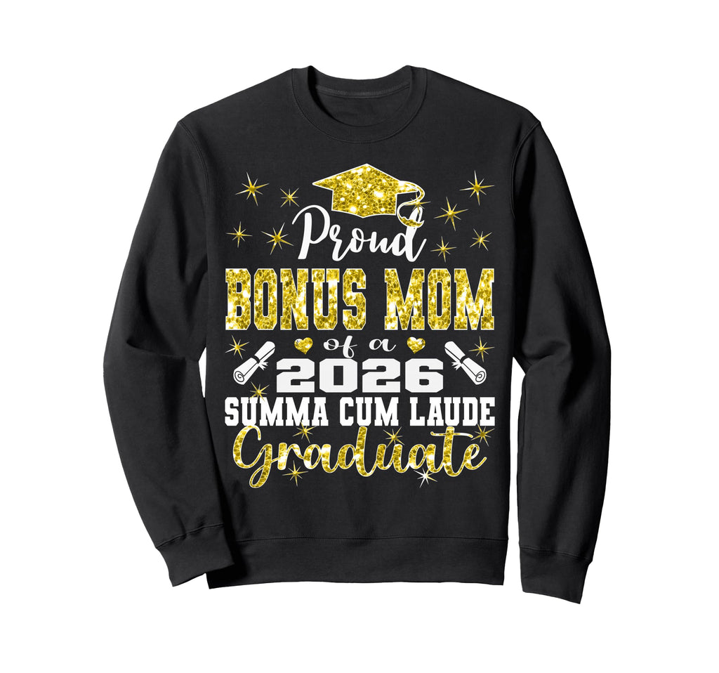 Proud Bonus Mom 2026 Summa Cum Sweatshirt - Custom Art Print for Adults - T-Shirt, Sweatshirt, Hoodie