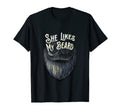 She Likes My Beard Funny Manly Masculine T-Shirt - Graphic Print Men Women - T-Shirt, Sweatshirt, Hoodie