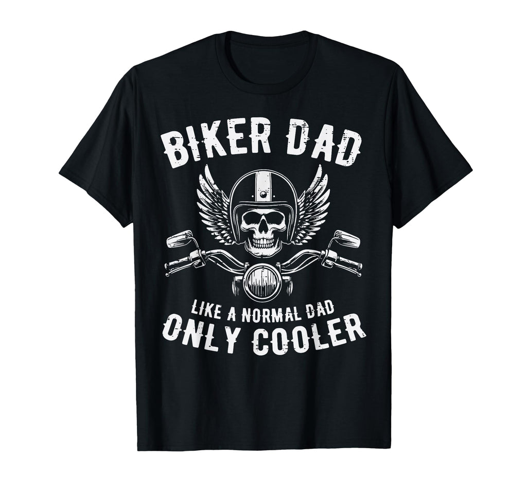Biker Dad Like Normal Cooler Fathers T-Shirt - Streetwear Style for Adults - T-Shirt, Sweatshirt, Hoodie