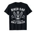 Biker Dad Like Normal Cooler Fathers T-Shirt - Streetwear Style for Adults - T-Shirt, Sweatshirt, Hoodie