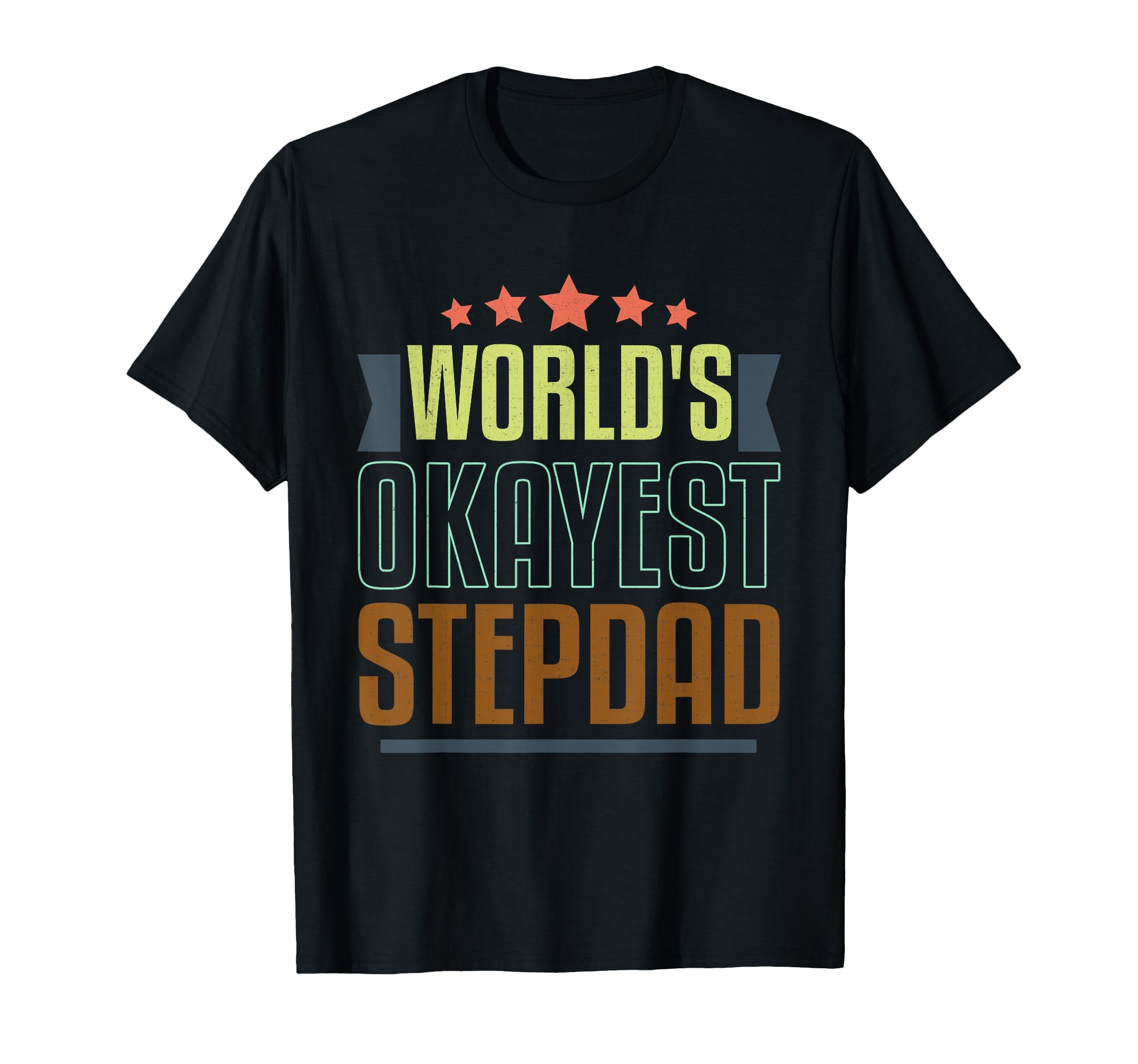 Worlds Okayest Stepdad Funny Fathers Day T-Shirt - Graphic Print Unisex - T-Shirt, Sweatshirt, Hoodie