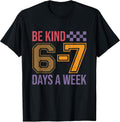 Be Kind 6-7 Minimalist Love Six Seven Kindness - Adult & Kids T-Shirts, Sweatshirts & Hoodies apparel design preview 1