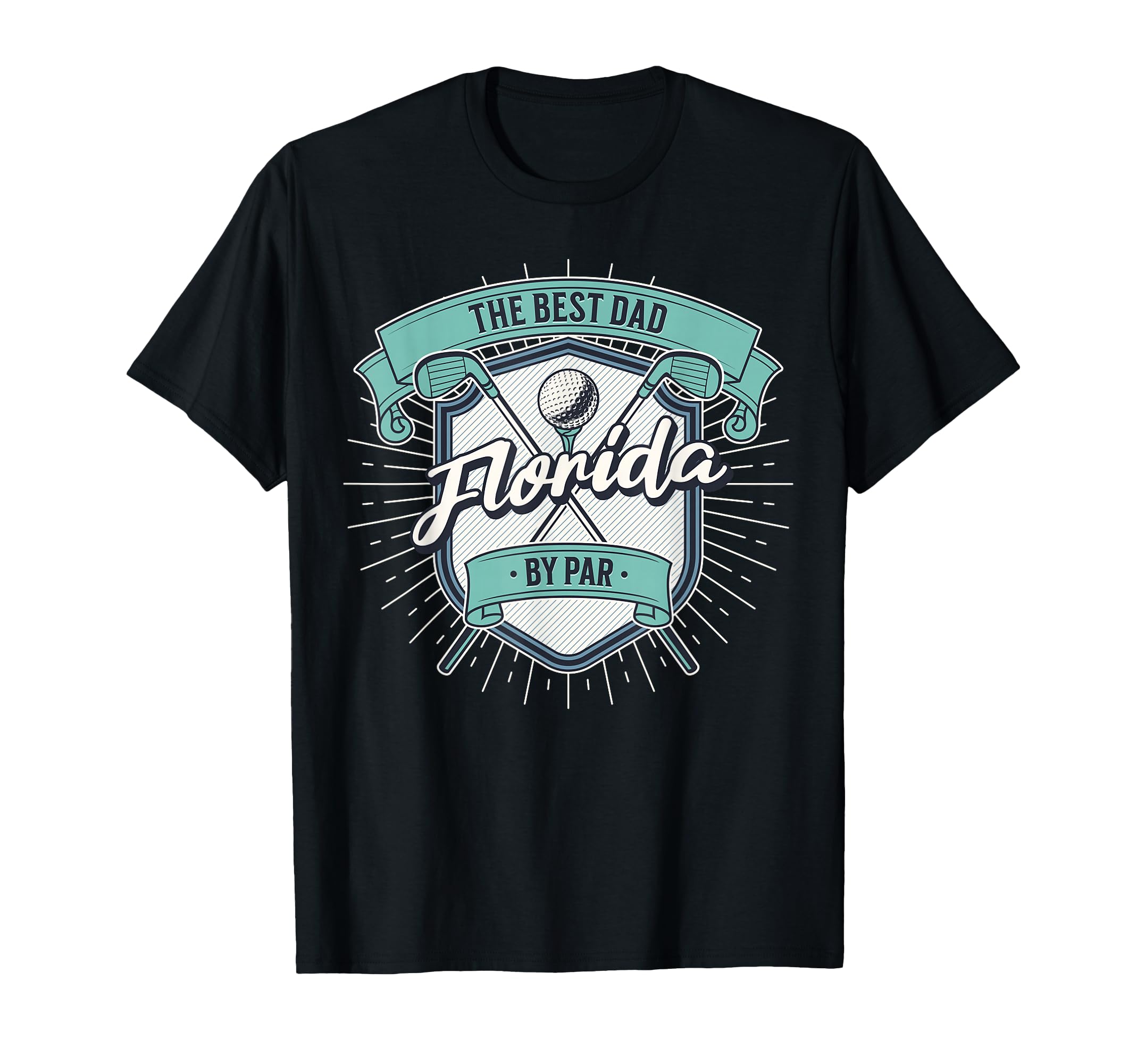 Best Dad Par Florida Golf Fathers Day T-Shirt - Trendy Graphic Men Women - T-Shirt, Sweatshirt, Hoodie