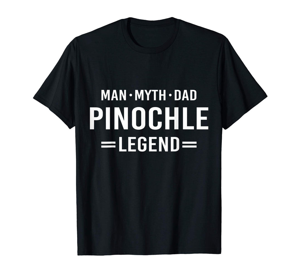 Myth Legend Dad Pinochle T-Shirt - Graphic Print Men Women - T-Shirt, Sweatshirt, Hoodie