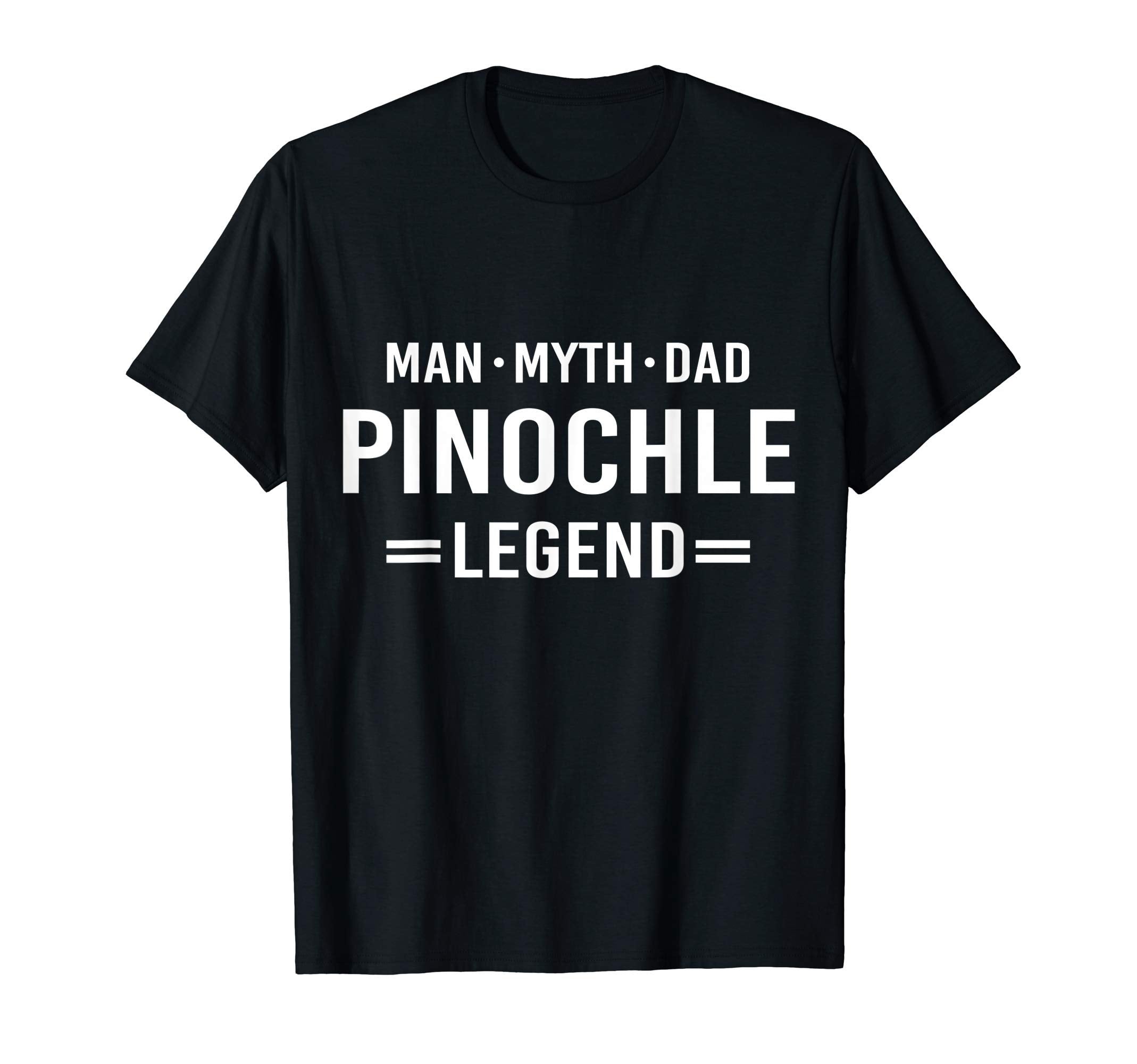 Myth Legend Dad Pinochle T-Shirt - Graphic Print Men Women - T-Shirt, Sweatshirt, Hoodie