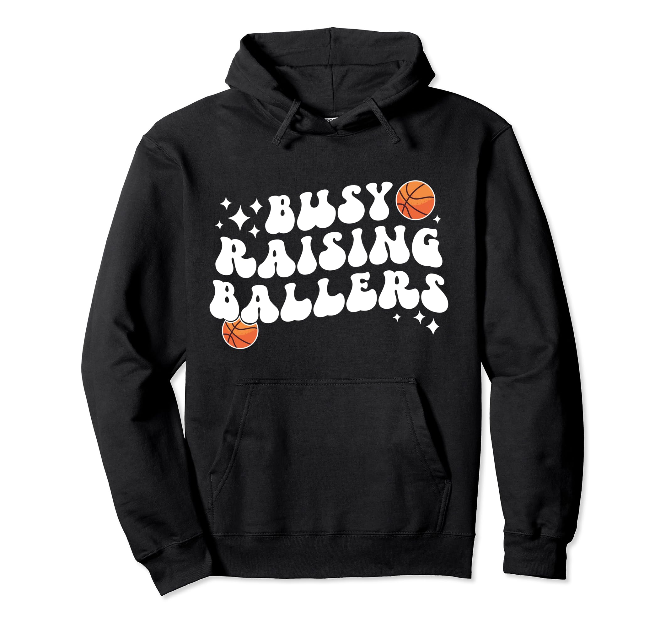 Busy Raising Ballers Basketball Mom Hoodie - Streetwear Style for Adults - T-Shirt, Sweatshirt, Hoodie