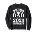 Proud Dad 2023 Graduate Sweatshirt - Unique Graphic for Adults - T-Shirt, Sweatshirt, Hoodie