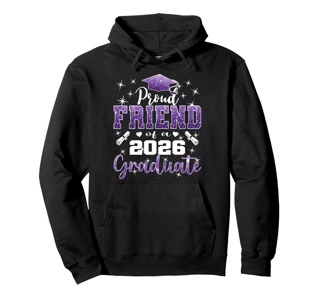 Super Proud Friend 2026 Graduate Senior Hoodie - Novelty Apparel Unisex - T-Shirt, Sweatshirt, Hoodie