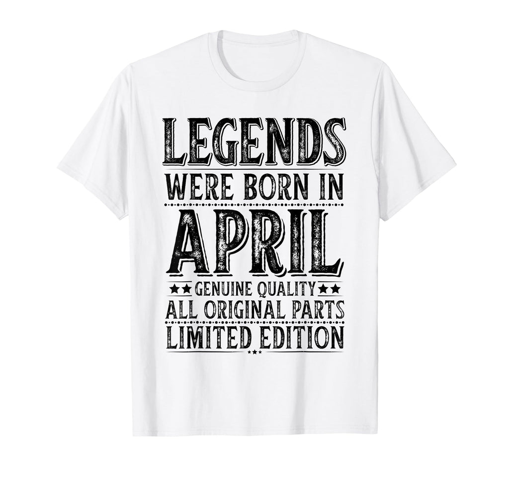 April Birthday Legends Were Born April T-Shirt - Graphic Print Unisex - T-Shirt, Sweatshirt, Hoodie