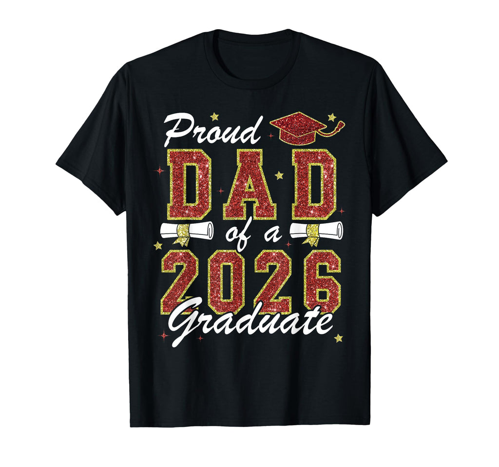 Proud Dad 2026 Graduate Class 2026 T-Shirt - Novelty Apparel for Adults - T-Shirt, Sweatshirt, Hoodie