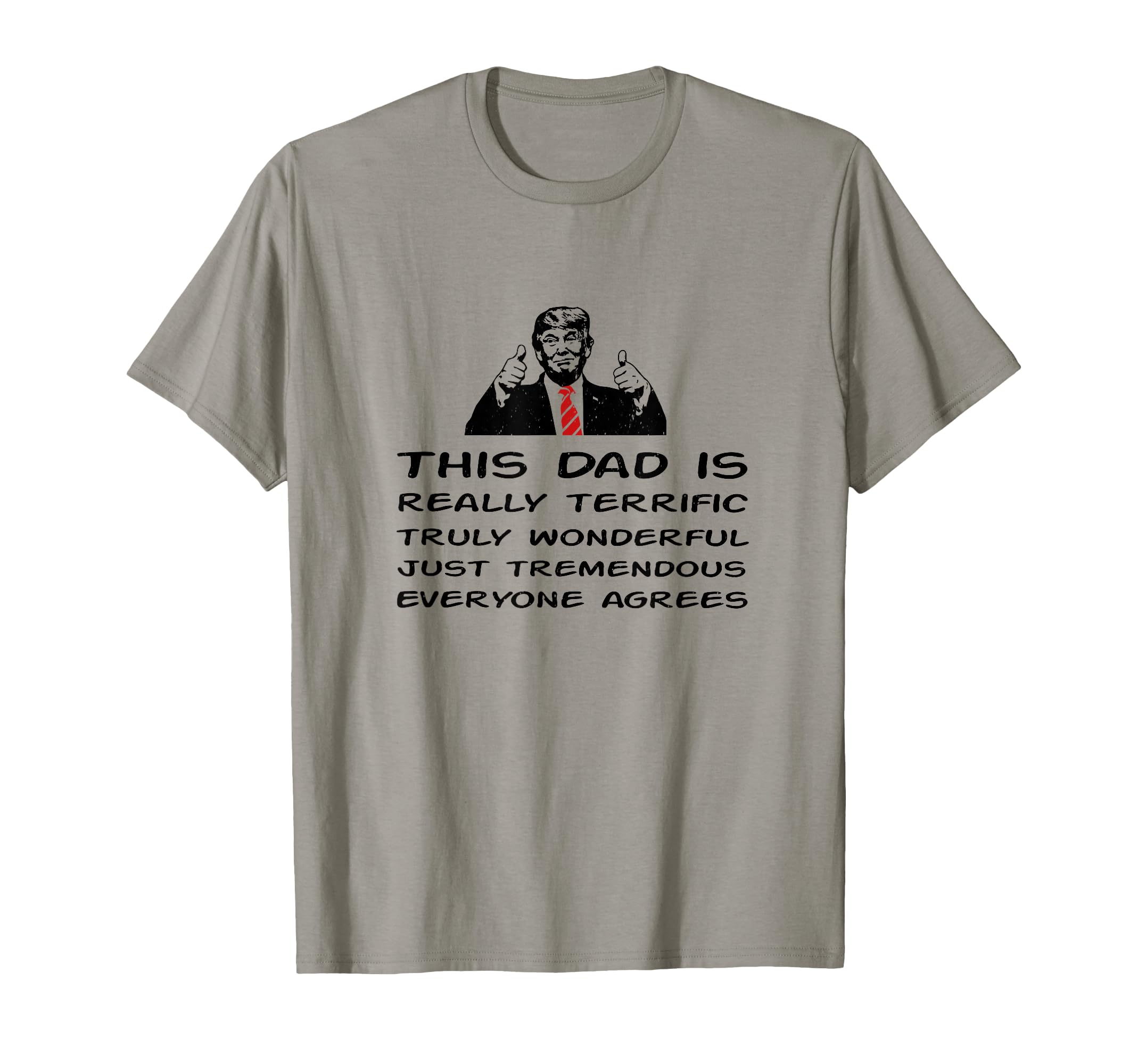 Trump Fathers Day Terrific Dad Funny T-Shirt - Unique Graphic for Adults - T-Shirt, Sweatshirt, Hoodie