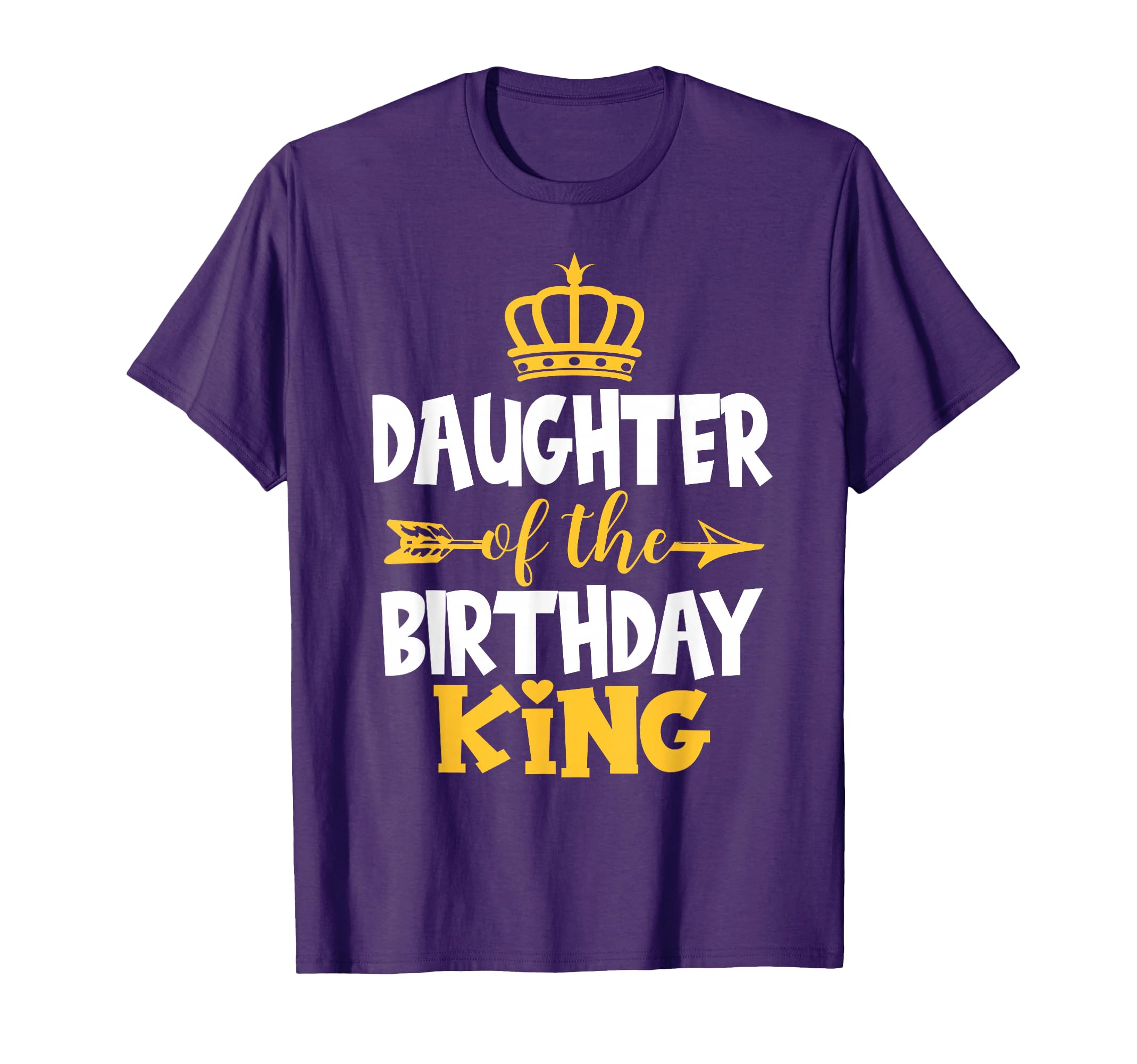 Daughter Birthday King Bday Dad T-Shirt - Custom Art Print Unisex - T-Shirt, Sweatshirt, Hoodie