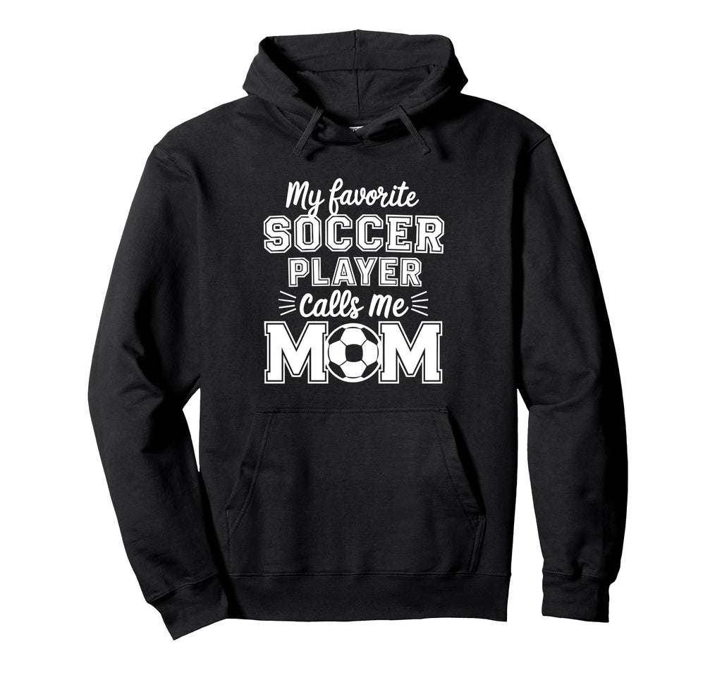 My Favorite Soccer Player Calls Me Hoodie - Minimalist Print for Adults - T-Shirt, Sweatshirt, Hoodie