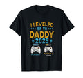 I Leveled Up To Daddy 2025 Gamer Dad T-Shirt - Streetwear Style Unisex - T-Shirt, Sweatshirt, Hoodie