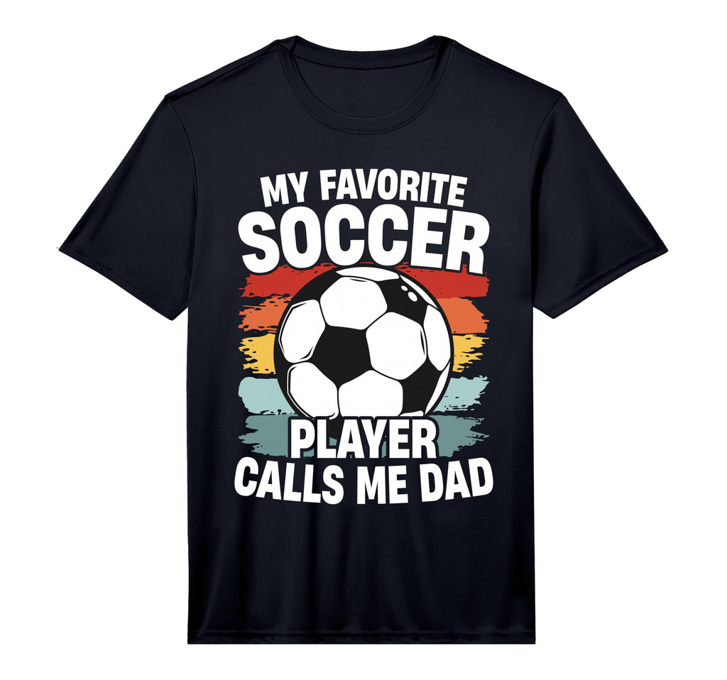 My Favorite Soccer Player Calls Me Dad T-Shirt - Trendy Graphic for Adults - T-Shirt, Sweatshirt, Hoodie