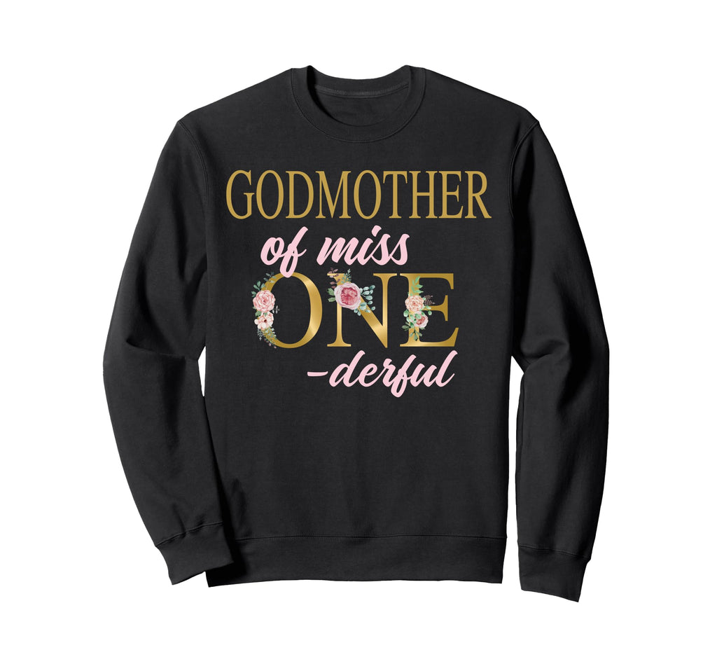 Godmother Miss Onederful 1St Birthday Sweatshirt - Streetwear Style Unisex - T-Shirt, Sweatshirt, Hoodie