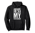 Awesome Like My Daughters Dad Hoodie - Casual Everyday Wear Unisex - T-Shirt, Sweatshirt, Hoodie