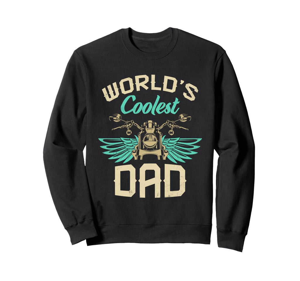 Worlds Coolest Dad Motorcycle Sweatshirt - Streetwear Style Men Women - T-Shirt, Sweatshirt, Hoodie