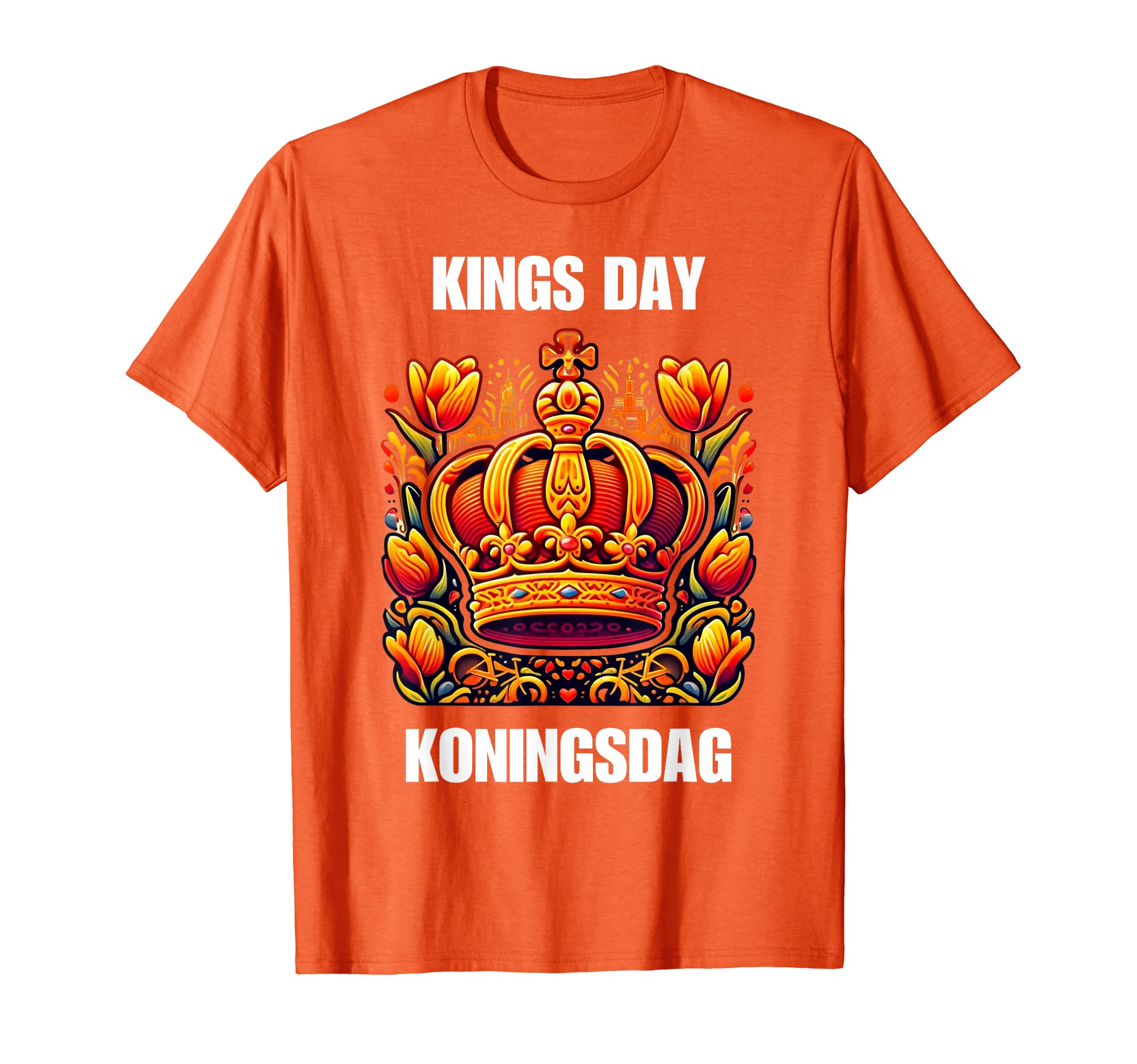 Kings Day Netherlands Koningsdag T-Shirt - Novelty Apparel Men Women - T-Shirt, Sweatshirt, Hoodie