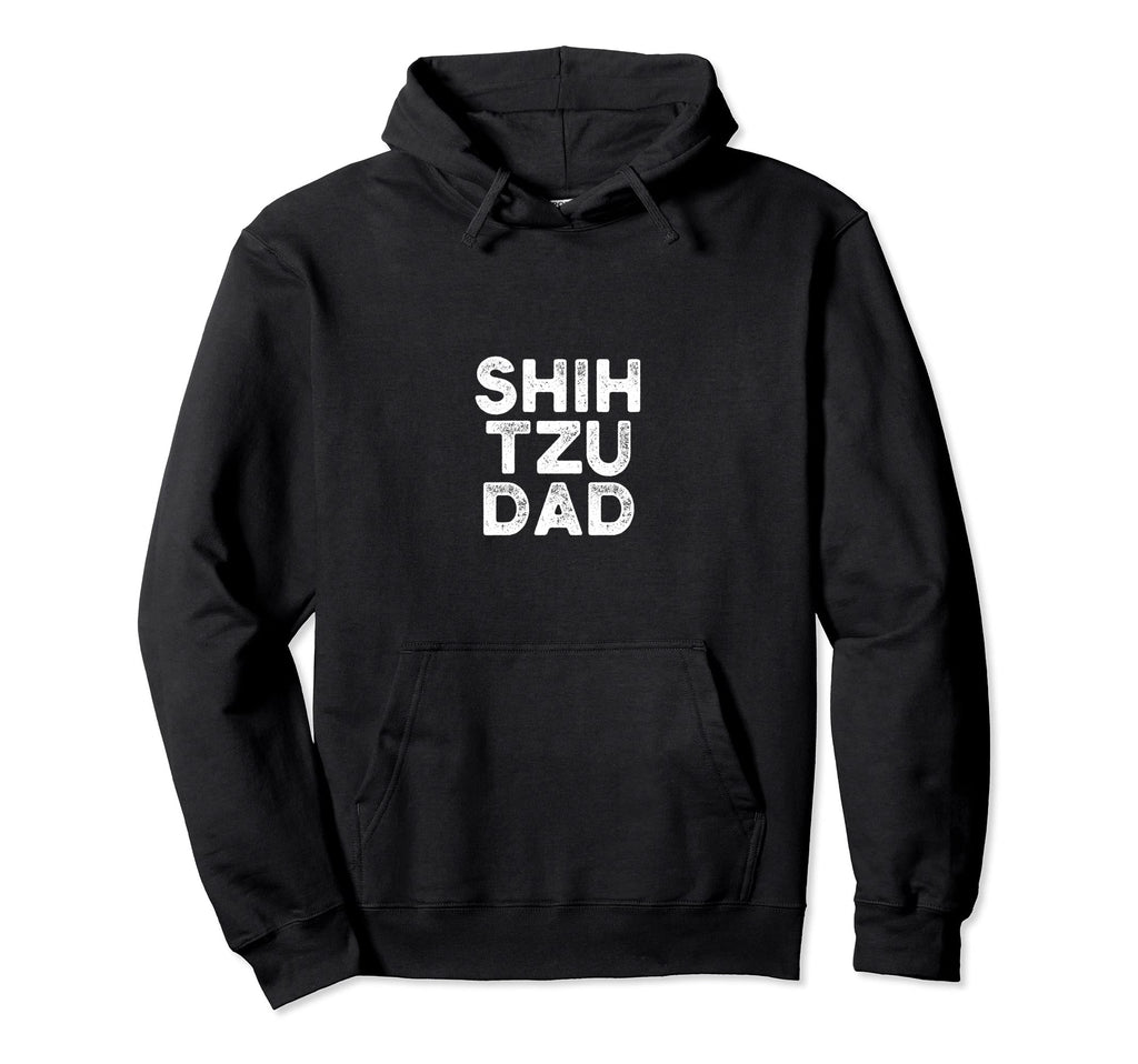 Shih Tzu Dad Dog Dog Owner Dog Dad Hoodie - Fun Novelty Design for Adults - T-Shirt, Sweatshirt, Hoodie